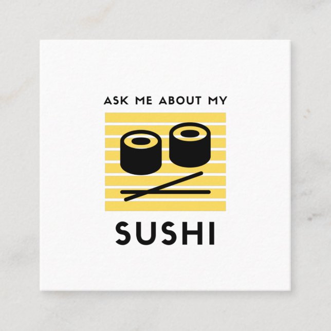 Ask me about my sushi Japanese food Square Business Card (Front)