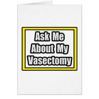 Ask Me About My Vasectomy