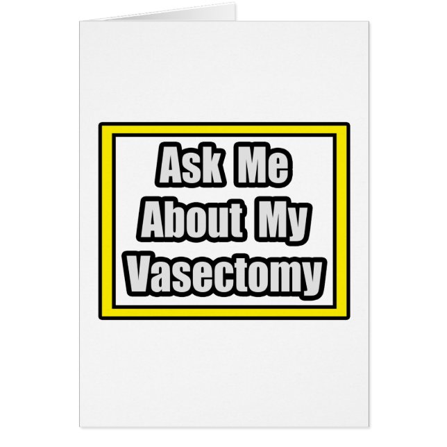 Ask Me About My Vasectomy (Front)