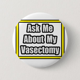 Ask Me About My Vasectomy 2 Inch Round Button
