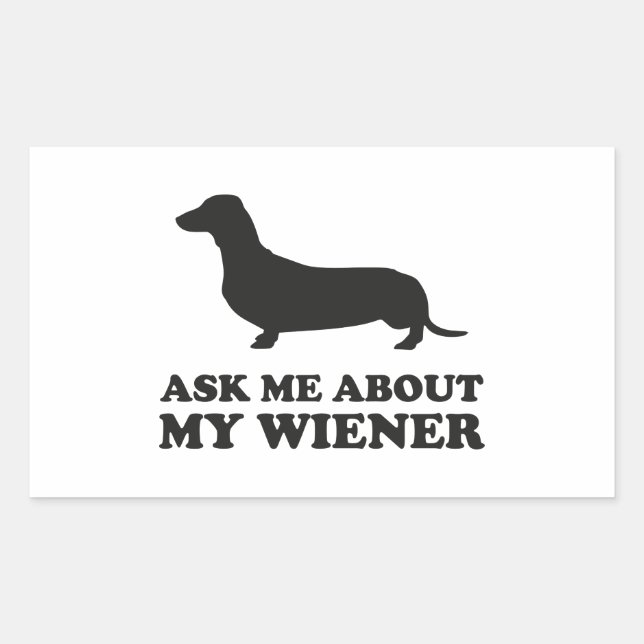 Ask Me About My Wiener Sticker (Front)