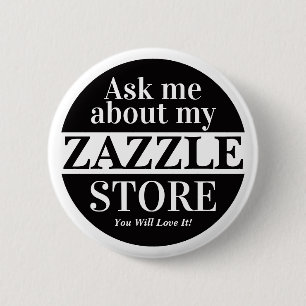 Ask Me About My Zazzle Store 2 Inch Round Button
