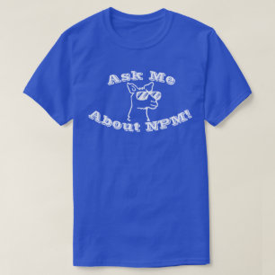 Ask Me About NPM! Blue T-shirt
