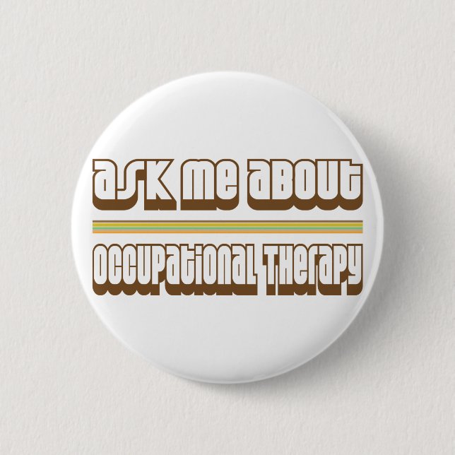 Ask Me About Occupational Therapy 2 Inch Round Button (Front)