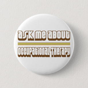Ask Me About Occupational Therapy 2 Inch Round Button