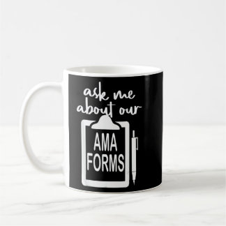 Ask Me About Our Ama Forms Nurse Costumed  Coffee Mug