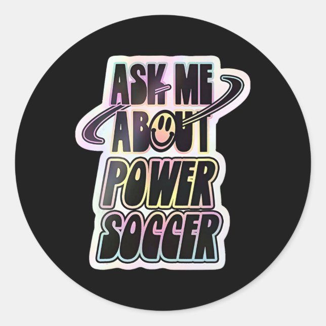 Ask Me About Power Soccer Funny Design  Classic Round Sticker (Front)