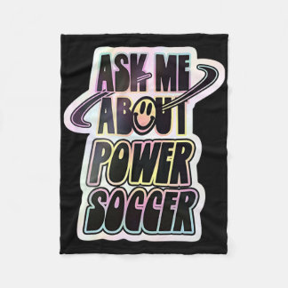 Ask Me About Power Soccer Funny Design  Fleece Blanket