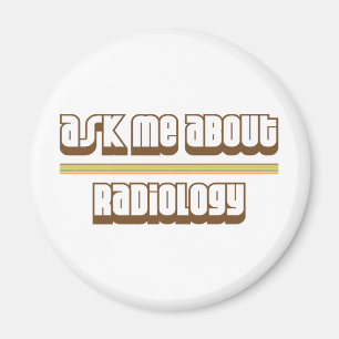 Ask Me About Radiology Magnet