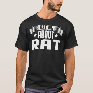 Ask Me About Rat  Rat Rodents T-Shirt