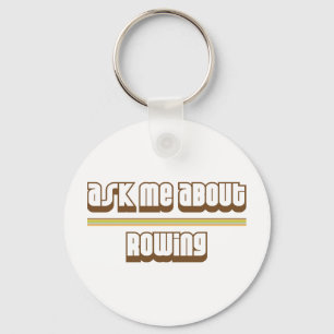 Ask Me About Rowing Keychain