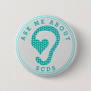 Ask me about SCDS (Grey and Aquamarine) 2 Inch Round Button