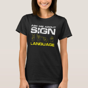 Ask me about Sign Language Deaf Pride T-Shirt