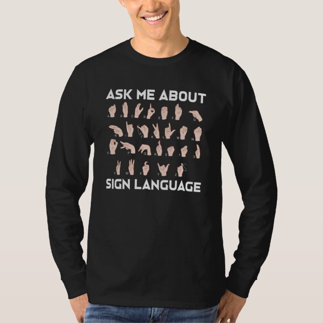 Ask Me About Sign Language  Deaf Pride T-Shirt (Front)