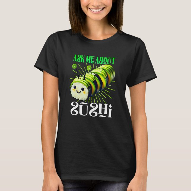ask me about sushi design T-Shirt (Front)