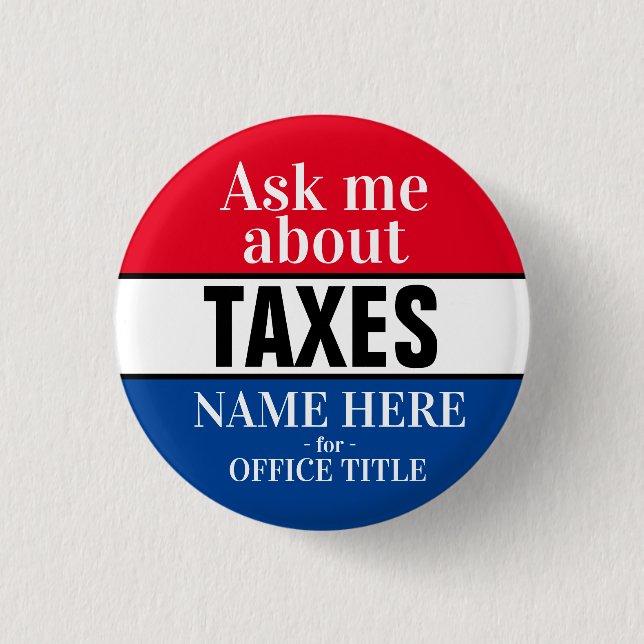 Ask Me About Taxes 1 Inch Round Button (Front)