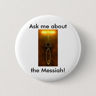 Ask me about the Messiah! Pin