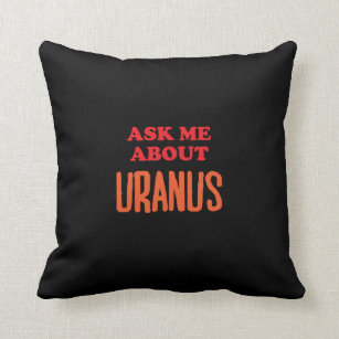 Ask Me About Uranus Throw Pillow