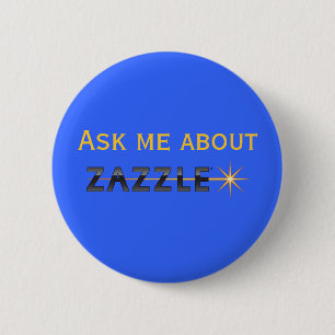 Ask me about Zazzle 2 Inch Round Button