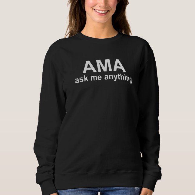 Ask Me Anything Ama Helpdesk Professional Worker C Sweatshirt (Front)