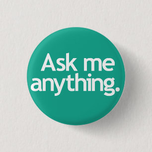 Ask me anything. Green 1 Inch Round Button