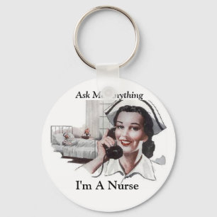 Ask Me Anything  I'm a Nurse Funny Keychain