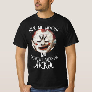 Ask me Emotional Support Cadaver JACKAL Clown T-Shirt