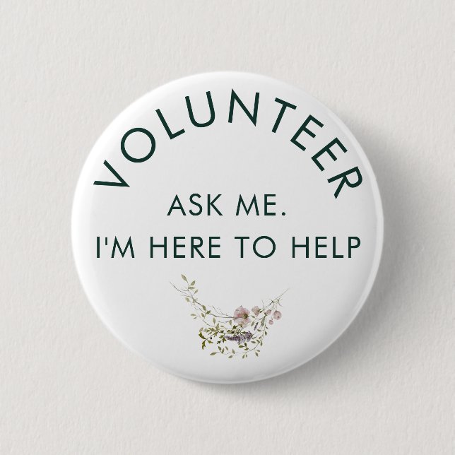 Ask Me Floral Rustic Volunteer 2 Inch Round Button (Front)