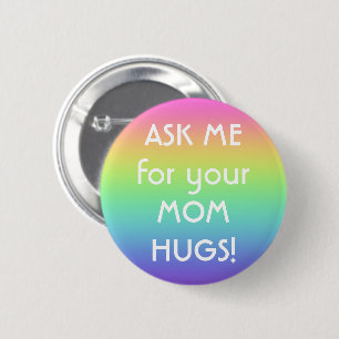 Ask Me for Your Mom Hugs Pin-On Button