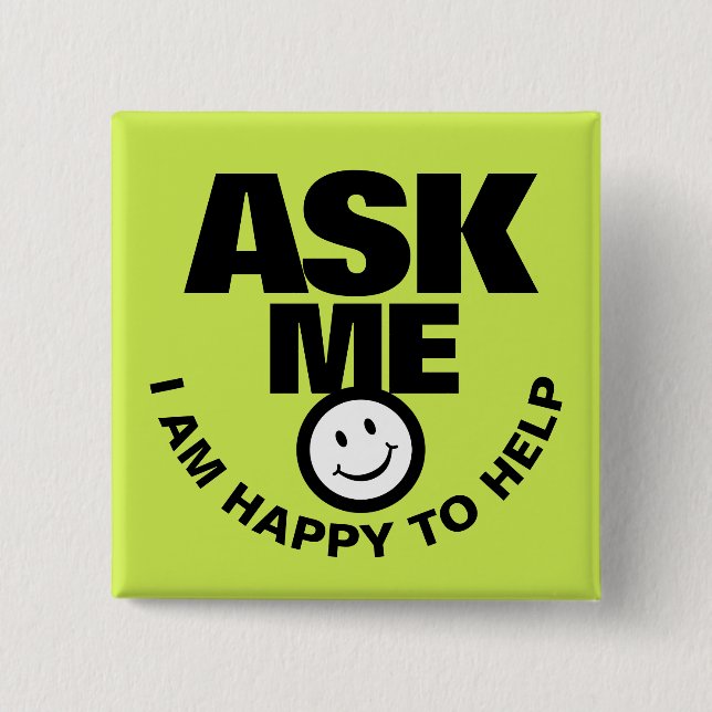 Ask me happy to help bright graphic 2 inch square button (Front)