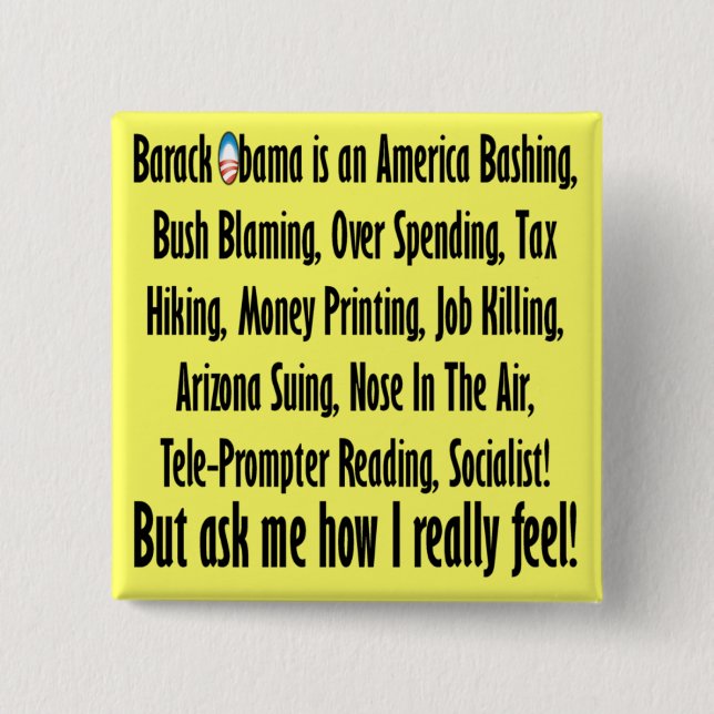 Ask me how I feel about Barack Obama! 2 Inch Square Button (Front)