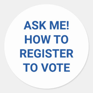Ask me how to register to vote blue and white classic round sticker