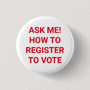 Ask me how to register to vote red and white 1 inch round button