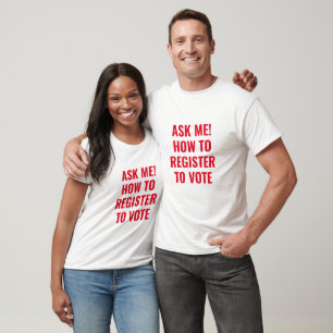 Ask me how to register to vote red custom text T-Shirt