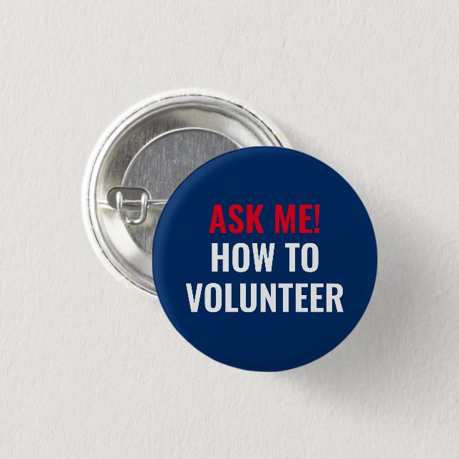 Ask me how to Volunteer red white and navy blue 1 Inch Round Button (Front & Back)