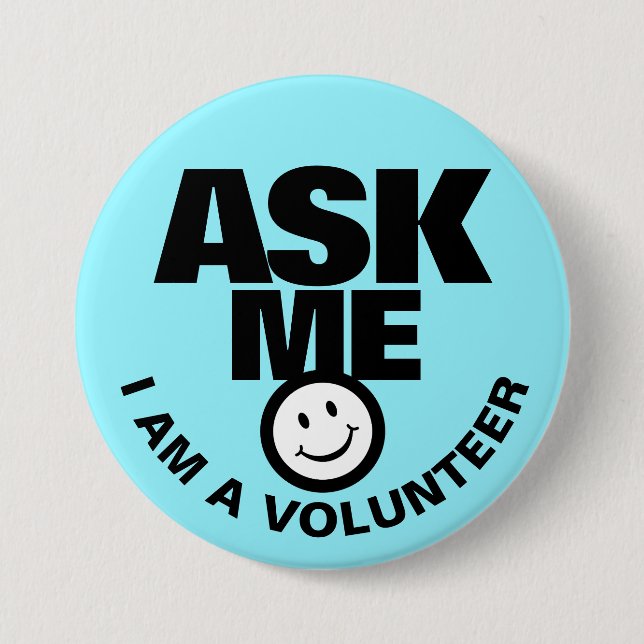 Ask me I am a volunteer blue black badge 3 Inch Round Button (Front)