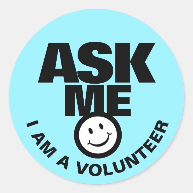 Ask me I am a volunteer blue black badge Classic Round Sticker (Front)