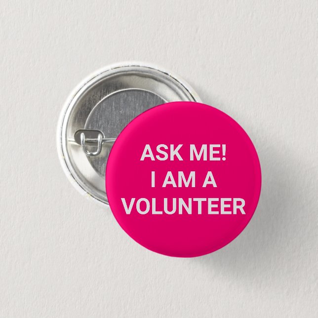 Ask Me I am a Volunteer white and hot pink 1 Inch Round Button (Front & Back)