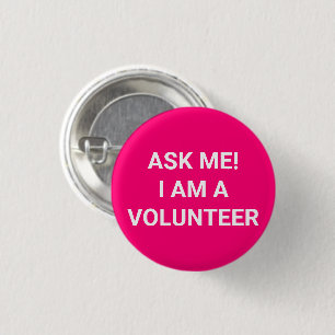 Ask Me I am a Volunteer white and hot pink 1 Inch Round Button