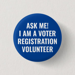 Ask me I am a Voter Registration Volunteer blue 1 Inch Round Button