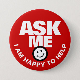 Ask me I am happy to help button