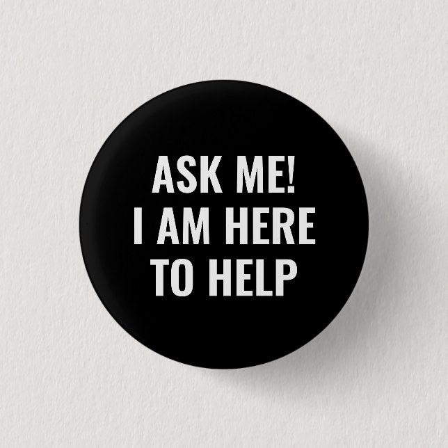 Ask me I am here to help simple white black 1 Inch Round Button (Front)