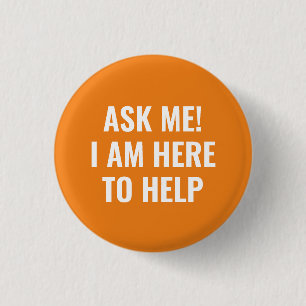 Ask me I am here to help simple white orange 1 Inch Round Button