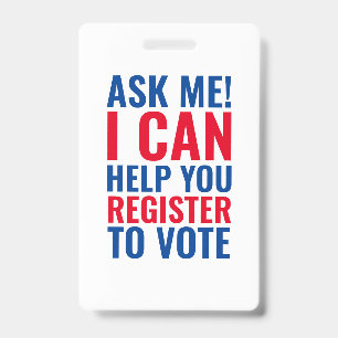 Ask me I can help you register to vote election Badge