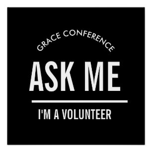 Ask me I'm a volunteer  Poster