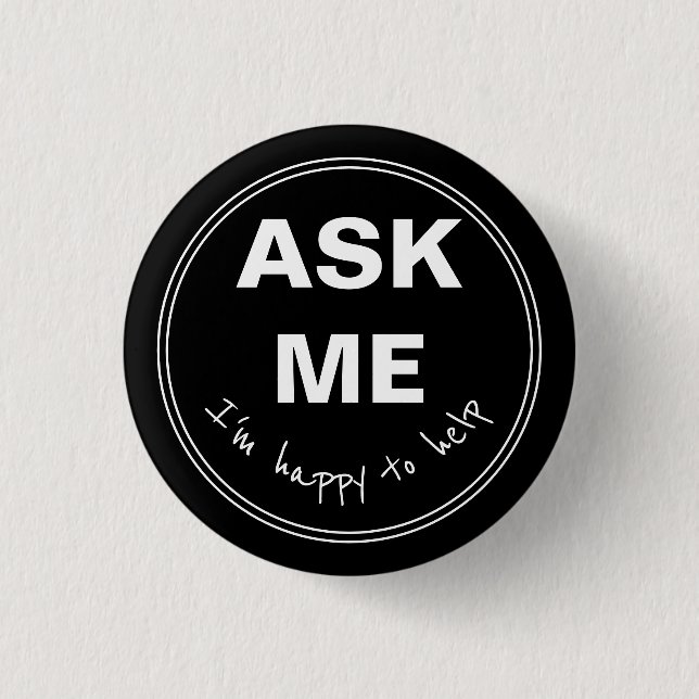 Ask Me I'm happy to help 1 Inch Round Button (Front)