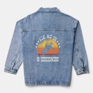 Ask Me In 8 Seconds  Rodeo Barrel Racing 1  Denim Jacket