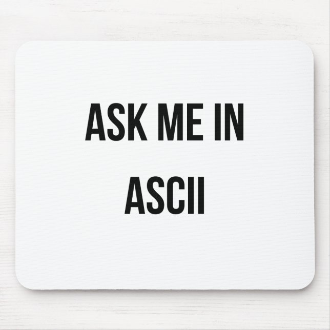 Ask Me in ASCII Mouse Pad (Front)