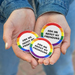 Ask Me My About Pronouns 1 Inch Round Button<br><div class="desc">Ask Me My Pronouns pin button from Ricaso</div>