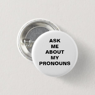 "Ask me my Pronouns" Lgbtq pride black white 1 Inch Round Button